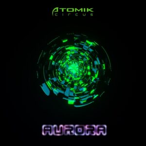 Atomik Circus - Aurora