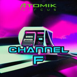 Atomik Circus-Channel-F