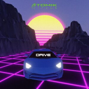 Atomik Circus - Drive