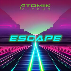 Atomik Circus - Escape