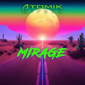 Atomik Circus - Mirage