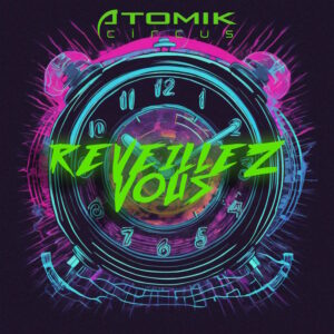 Atomik Circus - Reveillez Vous