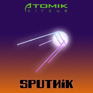 Atomik Circus - Sputnik