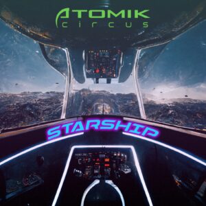Atomik Circus - Starship