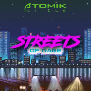 Atomik Circus - Streets of Rage