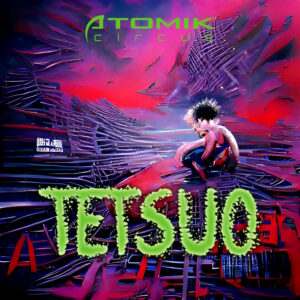 Atomik Circus - Tetsuo