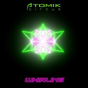 Atomik Circus - Whirling